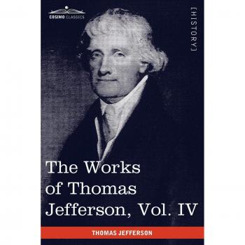 Obras de Thomas Jefferson, Vol. IV (en 12 volúmenes): Notas sobre Virginia II, Correspondencia 1782-1786 - Edición en rústica