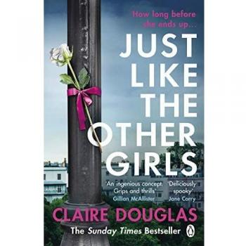 Just Like the Other Girls: Thriller emocionante de Claire Douglas, autora de 'La pareja del número 9'