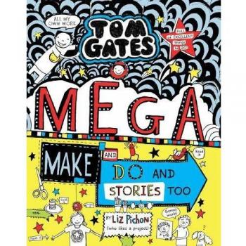 Libro Tom Gates: Mega Make and Do y Cuentos También - Características: libro de actividades, dirigido a niños, incluye manualidades, historias interactivas, ilustraciones coloridas, fomenta la creatividad y la lectura