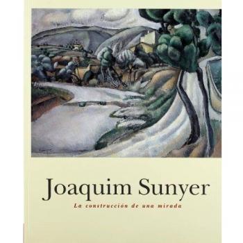 Joaquim Sunyer: la construcción de una mirada