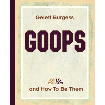 Goops: A Guide to Good Manners and Behavior for Children (1900) - Paperback Edition