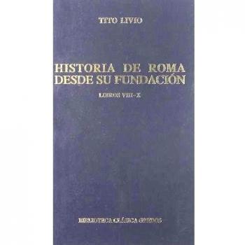Historia roma desde su fundacion viii-x. - Tito Livio