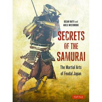 Secrets of the Samurai: The Martial Arts of Feudal Japan