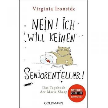 Nein! Ich Will Keinen Seniorenteller: Das Tagebuch der Marie Sharp