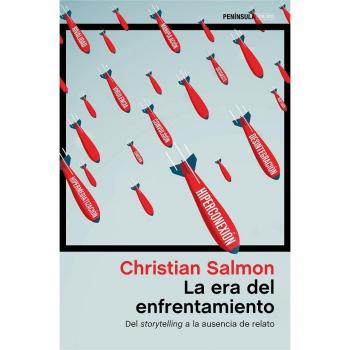 La era del enfrentamiento: Del storytelling a la ausencia del relato