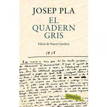 El Quadern Gris: Edició de Narcís Garolera - Josep Pla