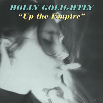 Holly Golightly Up The Empire 2009 UK Vinyl LP Limited Edition