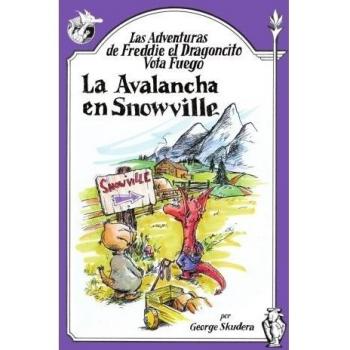 Las Adventuras De Freddie El Dragoncito Vota Fuego: La Avalancha en Snowville