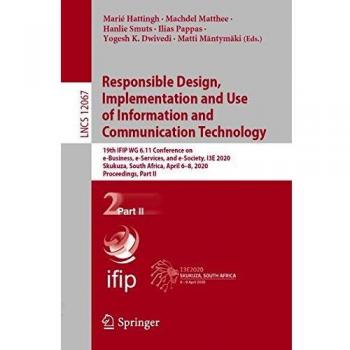 Responsible Design, Implementation and Use of Information and Communication Technology: 19th IFIP WG 6.11 Conference on e-Business, e-Services, and ... Part II