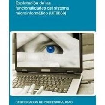 Explotación de las funcionalidades del sistema microinformático.