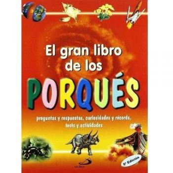 El gran libro de los porqués: Preguntas y respuestas, curiosidades y récords, tests y actividades - Aa.vv