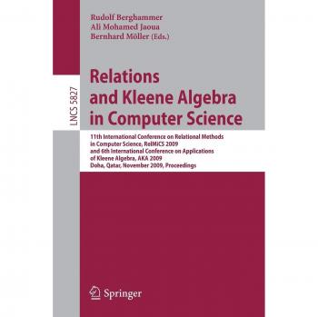 Relations and Kleene Algebra in Computer Science: 11th International Conference on Relational Methods in Computer Science, RelMiCS 2009, and 6th ...