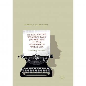 Re-Evaluating Women's Page Journalism in the Post-World War II Era: Celebrating Soft News