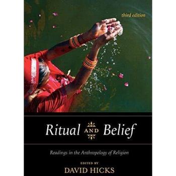 Ritual and Belief: Readings in the Anthropology of Religion, Third Edition