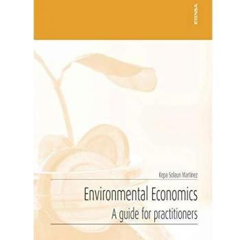 Environmental Economics: A guide for practitioners