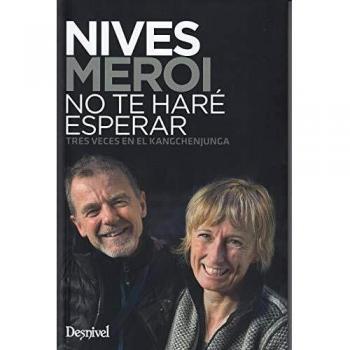 Nives Meroi. No te haré esperar