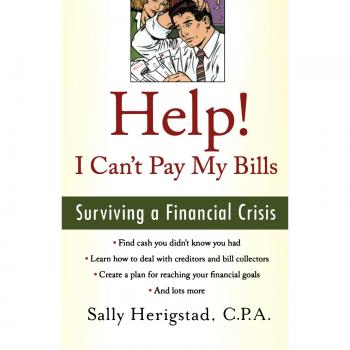 Financial Survival Guide: Help! I Can't Pay My Bills by Sally Herigstad