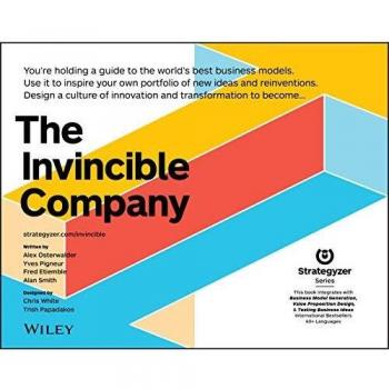 The Invincible Company: How to Constantly Reinvent Your Organization with Inspiration From the World′s Best Business Models