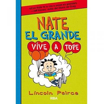 Nate el Grande 7 - Vive a tope: 007 - Lincoln Peirce