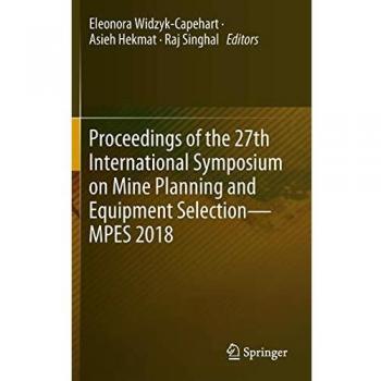 Proceedings of the 27th International Symposium on Mine Planning and Equipment Selection - MPES 2018