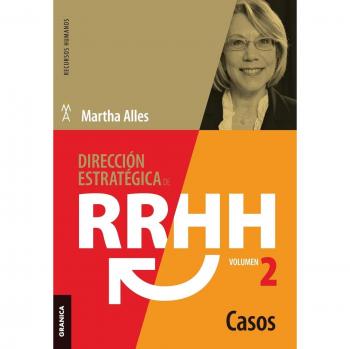 Dirección estratégica de RRHH Vol II - Casos