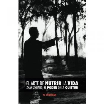 El Arte de Nutrir la Vida: Zhan Zhuang, el Poder de la Quietud