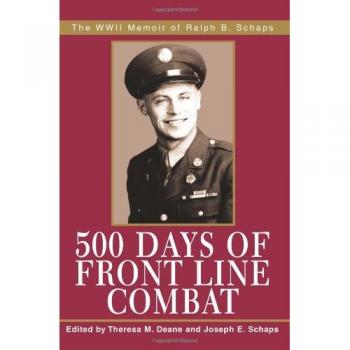 500 Days of Front Line Combat: The WWII Memoir of Ralph B. Schaps - A Personal Account of Courage and Resilience