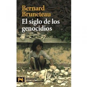El siglo de los genocidios: Violencias, masacres y procesos genocidas desde Armenia a Ruanda