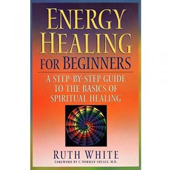 Energy healing for beginners a stepbystep guide to the basics of spiritual healing