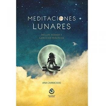 Meditaciones Lunares: Incluye agenda y ejercicios prácticos - Ana Carracedo Folgar