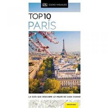 TOP 10 PARÍS: La guía que descubre lo mejor de cada ciudad