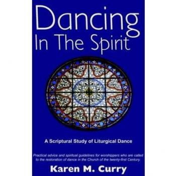 Dancing In The Spirit: A Scriptural Study of Liturgical Dance
