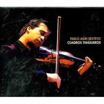 Cuadros Tangueros - PABLO AGRI SEXTETO