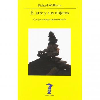 El arte y sus objetos - Richard Wollheim