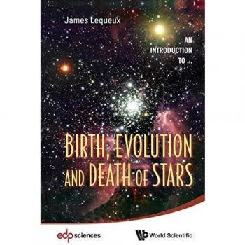 Birth, Evolution And Death Of Stars