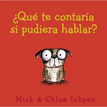¿Qué te Contaría si Pudiera Hablar? Álbum Ilustrado, 1-5 Años - Inkpen Mick