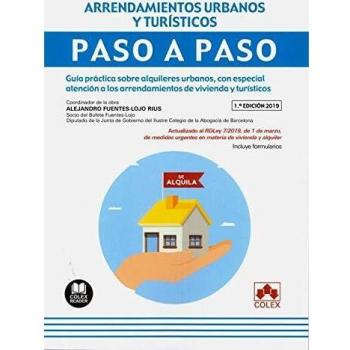 Arrendamientos urbanos y turísticos. Paso a Paso: Guía práctica sobre alquileres urbanos, con especial atención a los arrendamientos de vivienda y turísticos: 1
