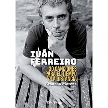 Ivan Ferreiro: 30 canciones para el tiempo y la distancia