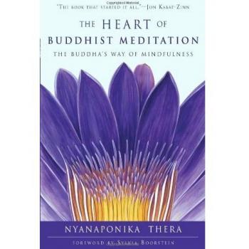 Heart of Buddhist Meditation: The Buddha's Way of Mindfulness