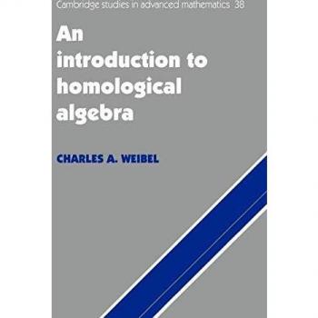 Introduction to Homological Algebra: Cambridge Studies in Advanced Mathematics by Charles A. Weibel