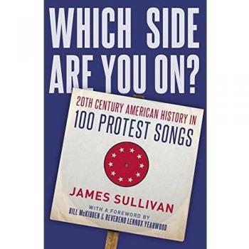 Which Side Are You On?: 20th Century American History in 100 Protest Songs