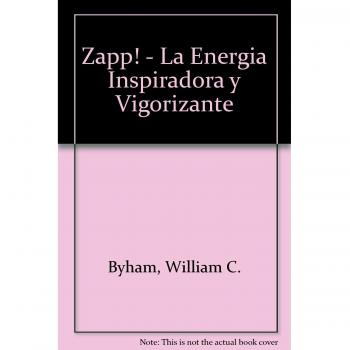 Zapp!: La Energia Inspiradora Y Vigorizante / Inspiring and Invigorating Energy