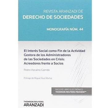 EL interés social como fin de la actividad gestora de los administradores de las sociedades en crisis: acreedores frente a socios
