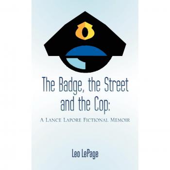 La Insignia, la Calle y el Policía: Una Memoria Ficticia de Lance Lapore - Tapa Dura
