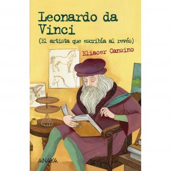 Leonardo da Vinci: El artista que escribía al revés - Eliacer Cansino