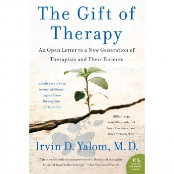 The Gift of Therapy: An Open Letter to a New Generation of Therapists and Their Patients (P.S.) by Irvin Yalom