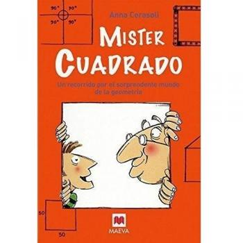 Míster Cuadrado: Un recorrido por el sorprendente mundo de la geometría.