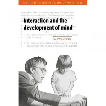 Interacción y Desarrollo de la Mente (Estudios en Sociolingüística Interaccional, Volumen 15)