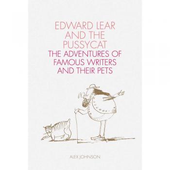 Edward Lear y el Gato: Escritores Famosos y sus Mascotas