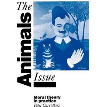 The Animals Issue: Moral Theory in Practice